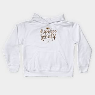 Espresso yourself Kids Hoodie